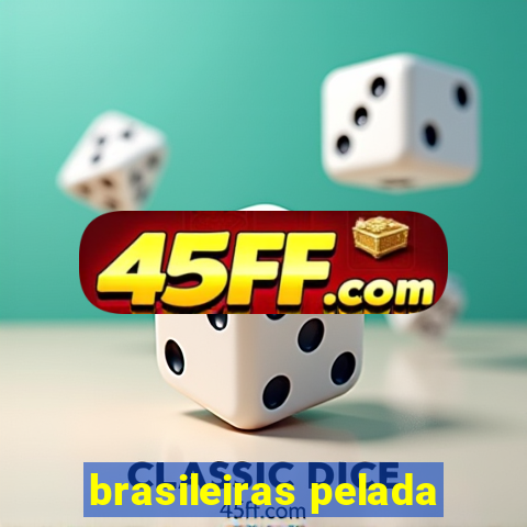 brasileiras pelada